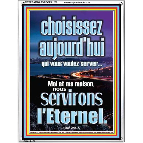 choisissez aujourd'hui qui vous voulez server Cadre acrylique décor scripturaire (GWFREAMBASSADOR11232) 