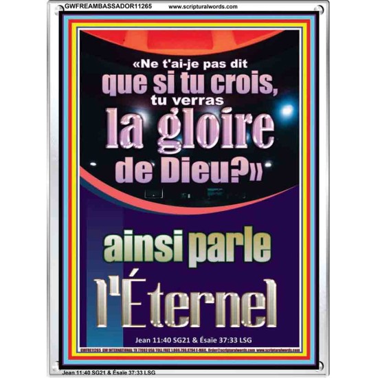 «Ne t'ai-je pas dit que si tu crois, tu verras la gloire de Dieu?» ainsi parle l'Éternel Art religieux (GWFREAMBASSADOR11265) 