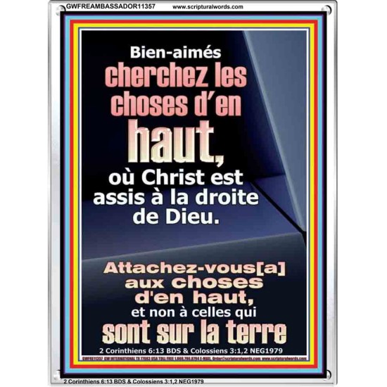 Bien-aimés cherchez les choses d'en haut, où Christ est assis à la droite de Dieu. Cadre acrylique puissance ultime (GWFREAMBASSADOR11357) 