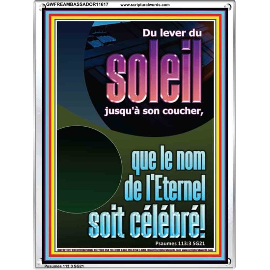 Du lever du soleil jusqu'à son coucher, que le nom de l'Eternel soit célébré. Cadre acrylique chrétien juste vivant (GWFREAMBASSADOR11617) 