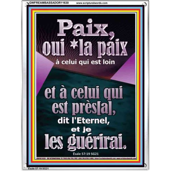 Paix, oui *la paix à celui qui est loin et à celui qui est près[a], dit l'Eternel, et je les guérirai. Cadre acrylique mural sanctuaire (GWFREAMBASSADOR11630) 