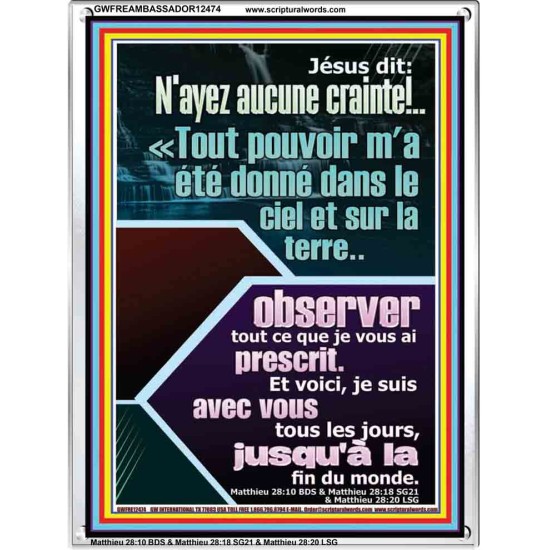 Jésus dit: N'ayez aucune crainte!..Tout pouvoir m'a été donné dans le ciel et sur la terre Cadre Acrylique Versets Bibliques en ligne (GWFREAMBASSADOR12474) 