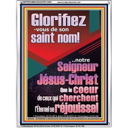 Glorifiez-vous de son saint nom! notre Seigneur Jésus-Christ Impressions artistiques de versets bibliques (GWFREAMBASSADOR12484) 