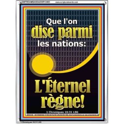 Que l'on dise parmi les nations: L'Éternel règne! Cadre En Acrylique Écritures bibliques sur l'amour (GWFREAMBASSADOR12493) "32X48"