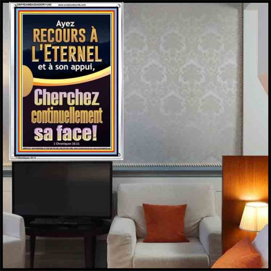 Ayez recours à l'Eternel et à son appui, Cherchez continuellement sa face! Nouvelle décoration murale (GWFREAMBASSADOR11242) 