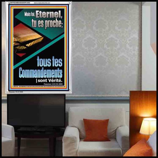 sur Mais toi, Eternel, tu es proche; tous tes Commandements sont Vérité. Cadre acrylique puissance ultime (GWFREAMBASSADOR12452) 