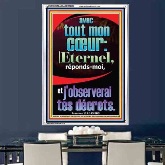 avec tout mon cœur:Eternel, réponds-moi, et j'observerai tes décrets. Cadre acrylique scriptural unique (GWFREAMBASSADOR12450) 