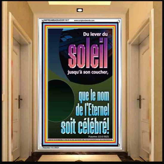 Du lever du soleil jusqu'à son coucher, que le nom de l'Eternel soit célébré. Cadre acrylique chrétien juste vivant (GWFREAMBASSADOR11617) 