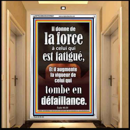 Il donne de la force à celui qui est fatigué, Cadre acrylique scriptural unique (GWFREAMBASSADOR9621) 