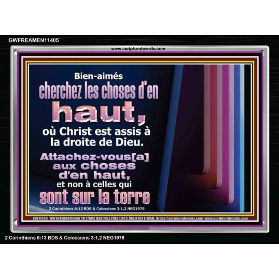 Bien-aimés cherchez les choses d'en haut, où Christ est assis à la droite de Dieu. Cadre acrylique d'église (GWFREAMEN11405) 