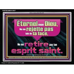 Ne me rejette pas loin de ta face, Ne me retire pas ton esprit saint O Dieu. Cadre acrylique d'art des Écritures (GWFREAMEN12827) 