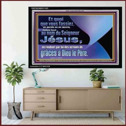 Et quoi que vous fassiez, en parole ou en œuvre, faites tout au nom du Seigneur Jésus. Cadre acrylique chrétien juste vivant (GWFREAMEN11403) 