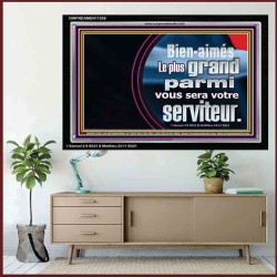 Bien-aimés Le plus grand parmi vous sera votre serviteur. Cadre acrylique pour mur de couloir (GWFREAMEN11536) 