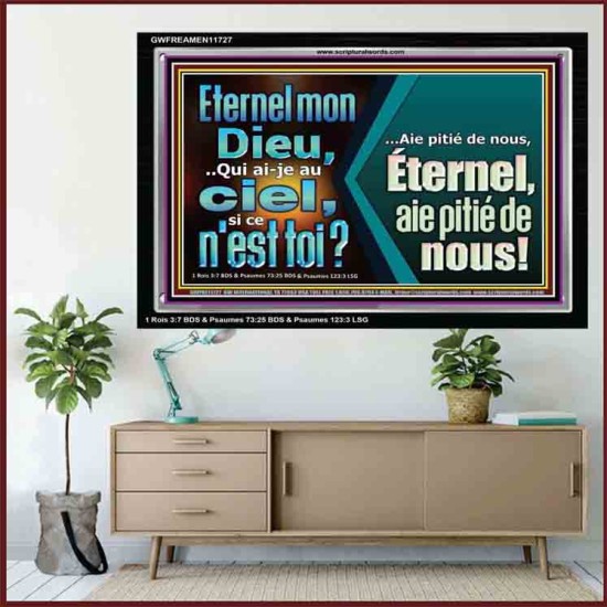 Eternel mon Dieu,..Qui ai-je au ciel, si ce n'est toi? Cadre acrylique mural sanctuaire (GWFREAMEN11727) 