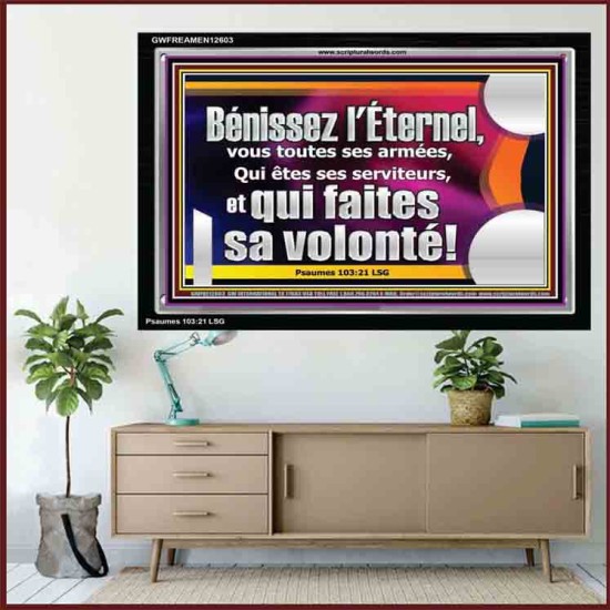 Bénissez l'Éternel, vous toutes ses armées, Qui êtes ses serviteurs, et qui faites sa volonté! Oeuvre d'art personnalisée (GWFREAMEN12603) 