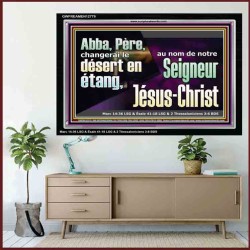 Abba, Père, changerai le désert en étang, au nom de notre Seigneur Jésus-Christ. Cadre acrylique puissance éternelle (GWFREAMEN12779) "33X25"