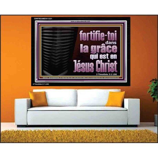 fortifie-toi dans la grâce qui est en Jésus Christ. Cadre acrylique mural sanctuaire (GWFREAMEN11321) 