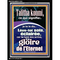 Talitha koumi, ce qui signifie:..je te le dis..Lève-toi, sois éclairée, car ta lumière arrive, Cadre Acrylique Oeuvre Chrétienne (GWFREAMEN11253) 