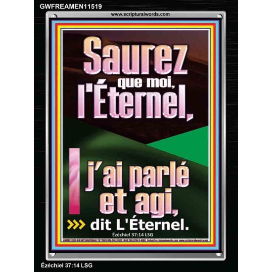 Saurez que moi, l'Éternel, j'ai parlé et agi, dit L'Éternel. Écritures de cadre acrylique personnalisées (GWFREAMEN11519) 