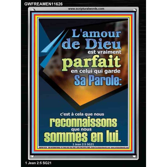 L'amour de Dieu est vraiment parfait en celui qui garde Sa Parole: Cadre acrylique chrétien juste vivant (GWFREAMEN11626) 