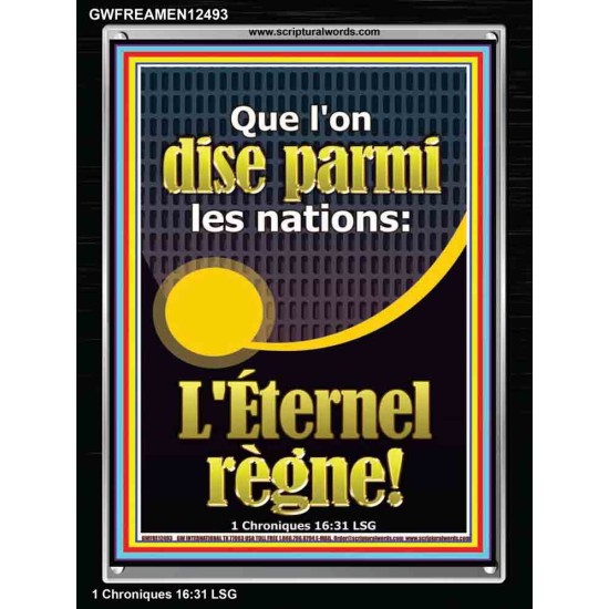 Que l'on dise parmi les nations: L'Éternel règne! Cadre En Acrylique Écritures bibliques sur l'amour (GWFREAMEN12493) 