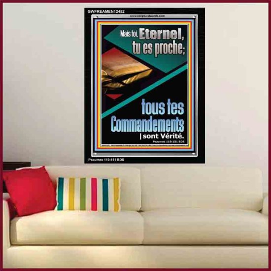 sur Mais toi, Eternel, tu es proche; tous tes Commandements sont Vérité. Cadre acrylique puissance ultime (GWFREAMEN12452) 