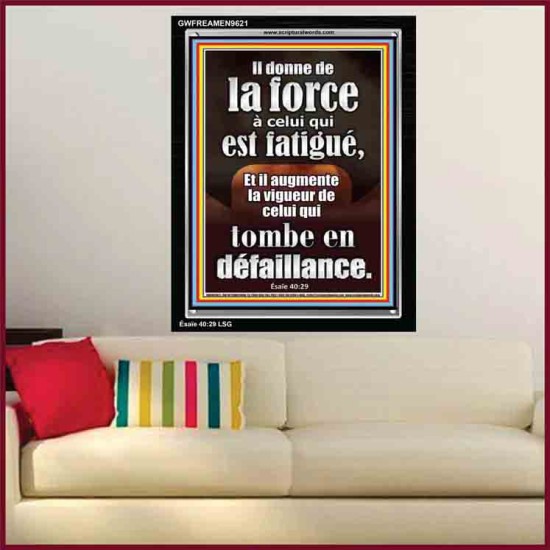 Il donne de la force à celui qui est fatigué, Cadre acrylique scriptural unique (GWFREAMEN9621) 