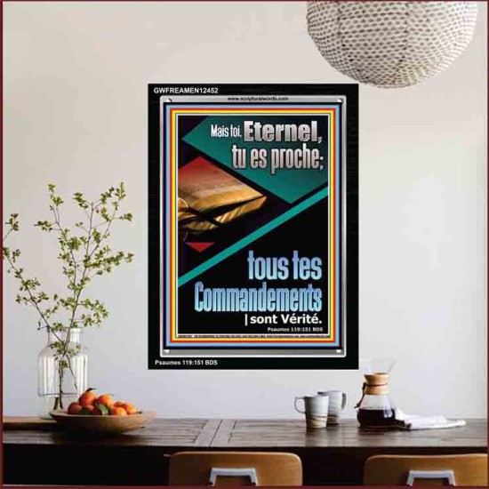 sur Mais toi, Eternel, tu es proche; tous tes Commandements sont Vérité. Cadre acrylique puissance ultime (GWFREAMEN12452) 