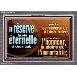 il réserve la vie éternelle à ceux qui, par la persévérance à bien faire. Cadre acrylique d'art mural inspirant ultime (GWFREANCHOR11349) 