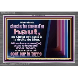 Bien-aimés cherchez les choses d'en haut, où Christ est assis à la droite de Dieu. Cadre acrylique d'église (GWFREANCHOR11405) 