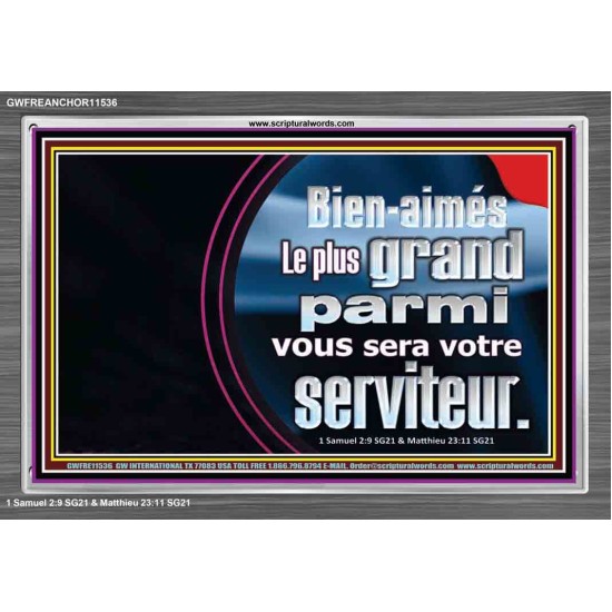 Bien-aimés Le plus grand parmi vous sera votre serviteur. Cadre acrylique pour mur de couloir (GWFREANCHOR11536) 