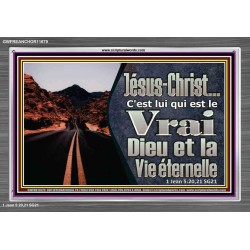 notre Seigneur Jésus-Christ le Vrai Dieu et la Vie éternelle. Cadre acrylique chrétien juste vivant (GWFREANCHOR11679) 