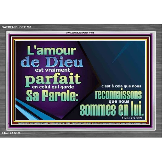 L'amour de Dieu est vraiment parfait en celui qui garde Sa Parole. Art mural avec grand cadre en acrylique et écritures (GWFREANCHOR11733) 