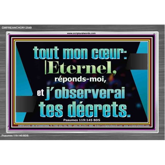 tout mon cœur: |Eternel, réponds-moi, et j'observerai tes décrets Art mural scripturaire (GWFREANCHOR12549) 