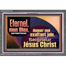 Saint Eternel, donner moi exultant joie, au nom du Seigneur Jésus Christ. Cadre acrylique des Écritures (GWFREANCHOR12559) 