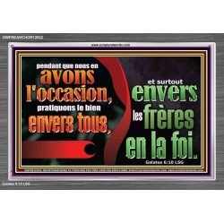 pratiquons le bien envers tous, et surtout envers les frères en la foi.  Cadre acrylique versets bibliques pour la maison (GWFREANCHOR12632) 