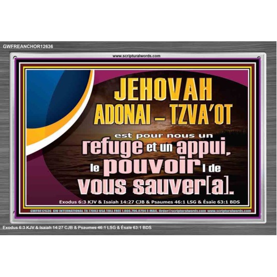 JEHOVAH ADONAI  TZVA'OT le pouvoir |de vous sauver[a]. Verset biblique imprimable sur cadre acrylique (GWFREANCHOR12636) 