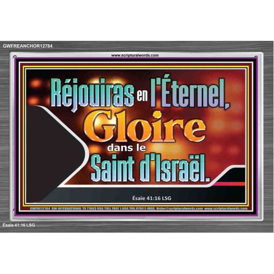 Réjouiras en l'Éternel, Gloire dans le Saint d'Israël. Cadre acrylique scriptural unique (GWFREANCHOR12784) 