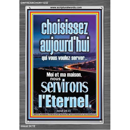 choisissez aujourd'hui qui vous voulez server Cadre acrylique décor scripturaire (GWFREANCHOR11232) 