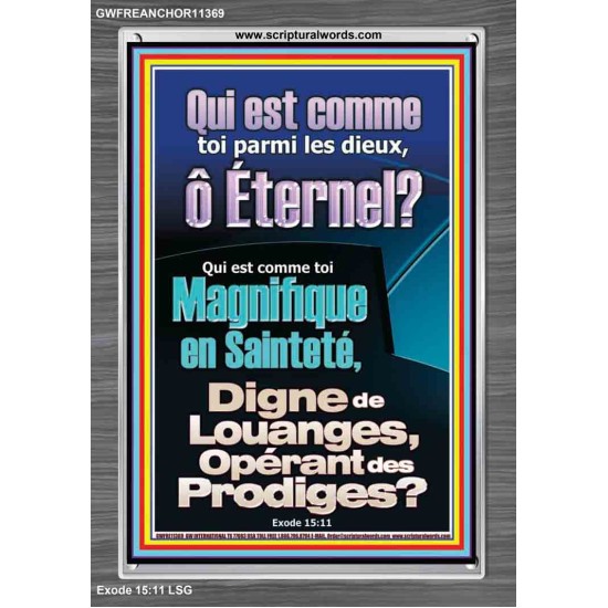 Qui est comme toi Magnifique en Sainteté, Digne de Louanges, Opérant des Prodiges? Cadre acrylique d'église (GWFREANCHOR11369) 