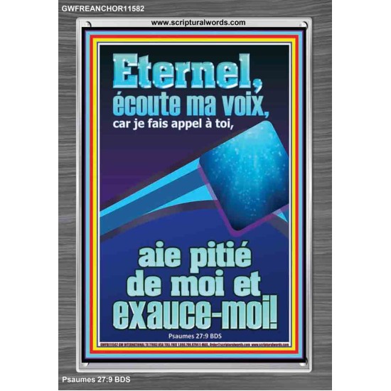 Eternel, aie pitié de moi et exauce-moi!  Verset biblique en cadre acrylique (GWFREANCHOR11582) 