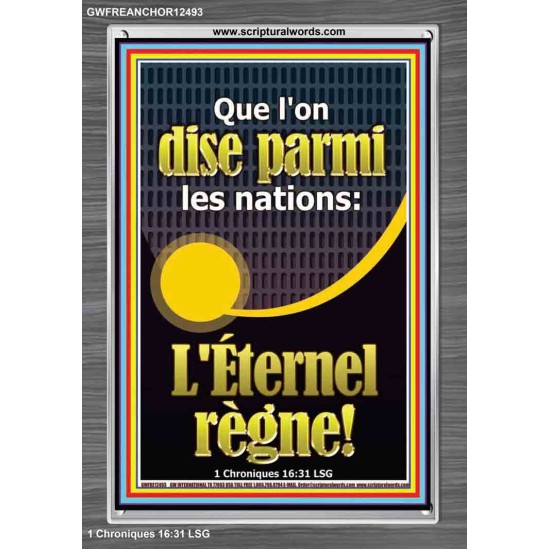 Que l'on dise parmi les nations: L'Éternel règne! Cadre En Acrylique Écritures bibliques sur l'amour (GWFREANCHOR12493) 