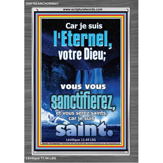 vous vous sanctifierez, et vous serez saints, car je suis saint. Cadre acrylique scriptural unique (GWFREANCHOR9641) 