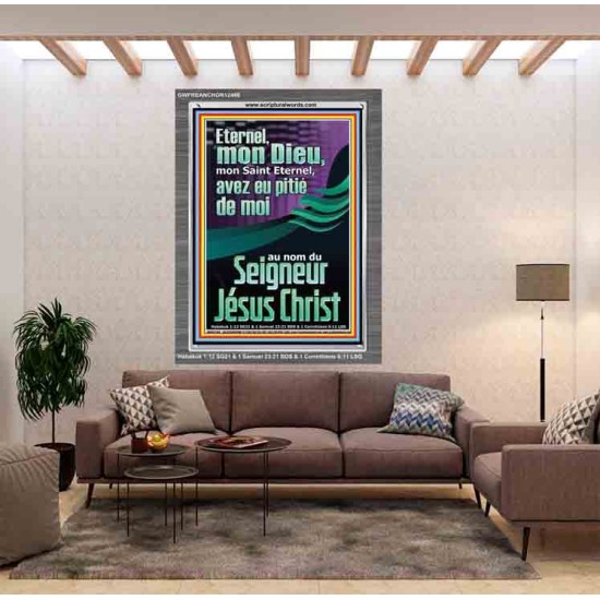Eternel, mon Dieu, mon Saint Eternel, avez eu pitié de moi?au nom du Seigneur Jésus Christ. Cadre acrylique mural sanctuaire (GWFREANCHOR12466) 