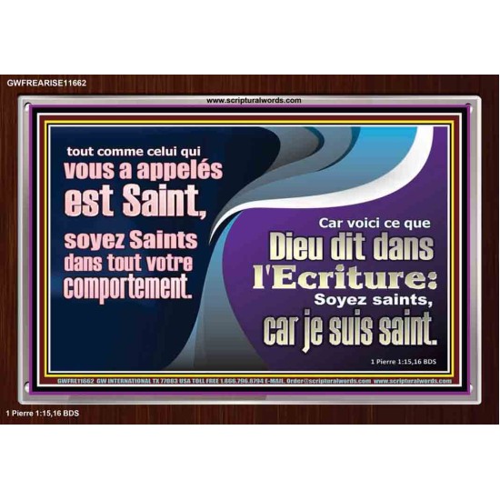 tout comme celui qui vous a appelés est Saint, soyez Saints dans tout votre comportement. Cadre Acrylique Verset Biblique en ligne (GWFREARISE11662) 