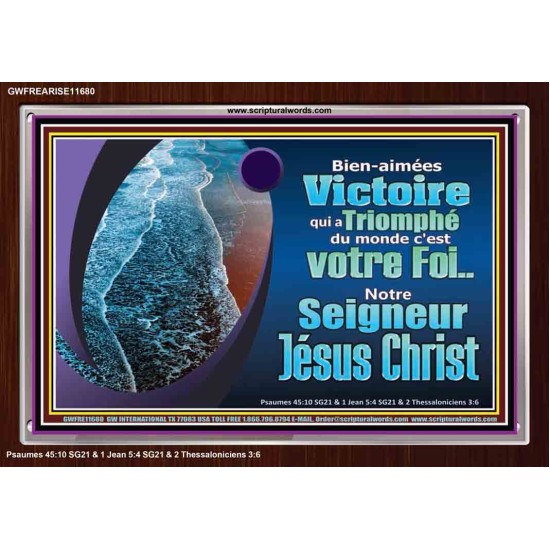 Victoire qui a Triomphé du monde, notre Foi...Notre Seigneur Jésus Christ. Cadre acrylique puissance éternelle (GWFREARISE11680) 