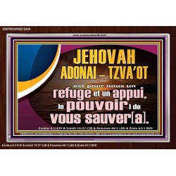 JEHOVAH ADONAI  TZVA'OT le pouvoir |de vous sauver[a]. Verset biblique imprimable sur cadre acrylique (GWFREARISE12636) "33X25"