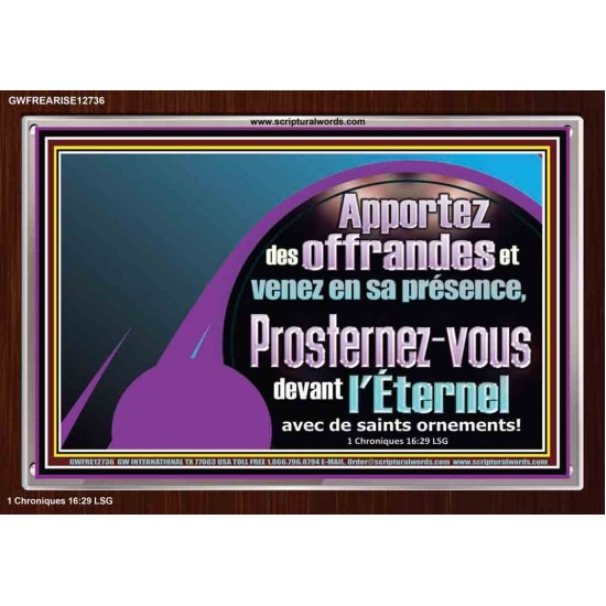 Apportez des offrandes et venez en sa présence, Cadre acrylique d'art mural inspirant ultime (GWFREARISE12736) 