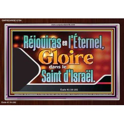 Réjouiras en l'Éternel, Gloire dans le Saint d'Israël. Cadre acrylique scriptural unique (GWFREARISE12784) 
