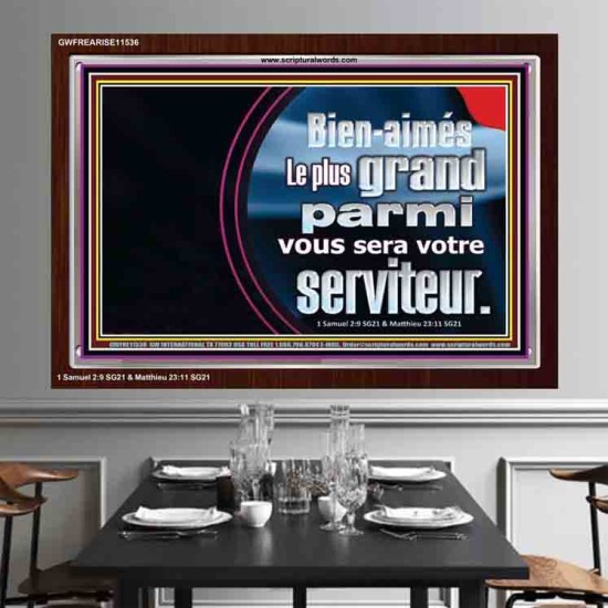 Bien-aimés Le plus grand parmi vous sera votre serviteur. Cadre acrylique pour mur de couloir (GWFREARISE11536) 